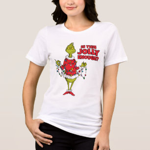 Camiseta Grinch   "Isso é Suficientemente Alegre?"
