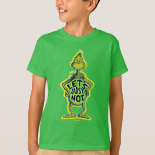 Camiseta Grinch Mal-Humorado Divertido Vamos Apenas Não C