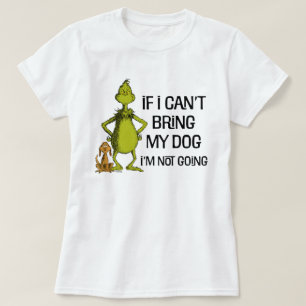 Camiseta Grinch Se Eu Não Puder Levar Meu Cachorro, Eu Não 