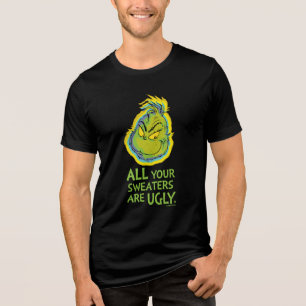 Camiseta Grinch Todas as suas camisolas são feias Citação