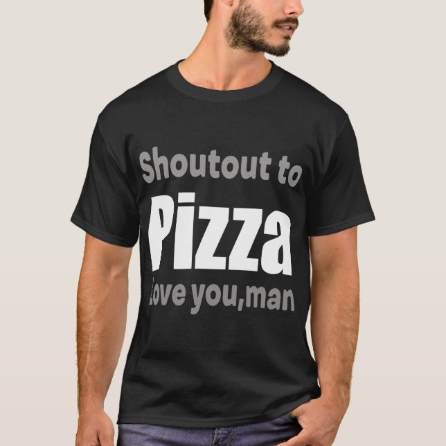 Camiseta Gritar para Pizza, amante de pizza engraçado (Frente)
