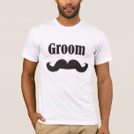 Camiseta Groom Mustache<br><div class="desc">Camisa divertida para o noivo com imagem de bigode.</div>