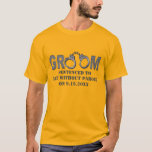 Camiseta Groom Sentenciado à Vida sem condicional<br><div class="desc">Um design de aparência engraçada com a palavra noivo com um par de algemas para os dois na palavra noivo. e as palavras "Sentenciado à Vida Sem condicional" e a data do casamento. Excelente para uma festa de solteiro.</div>