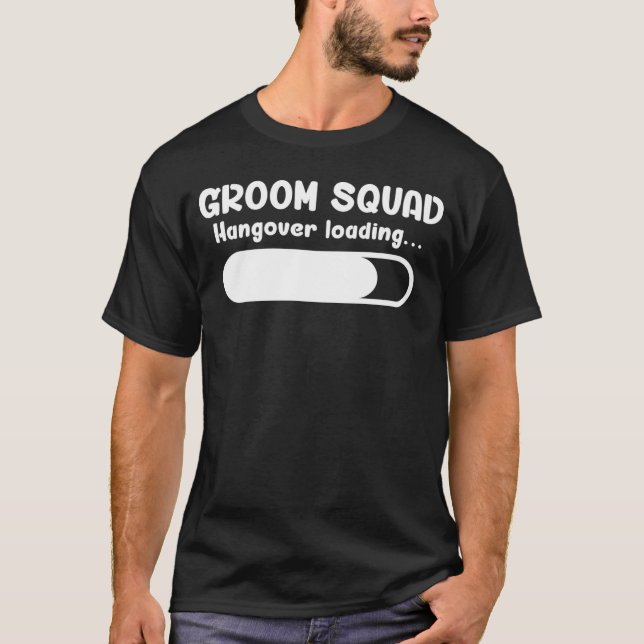 Camiseta Groom Squad Hangover Loading Groomsmen Bachelor Pa (Frente)