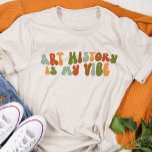 Camiseta Groovy 1970 Art History is My Vibe, Art Historian<br><div class="desc">Presente esta camiseta 'História da Arte é a Minha Visibilidade' para o historiador da arte em sua vida.</div>