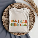 Camiseta Groovy 1970 Sim Posso Construir Isso, Construtor<br><div class="desc">Não importa o que você construa,  esta camiseta mostrará suas habilidades. Presente essa camiseta "Sim,  eu posso construir essa" para o construtor em sua vida.</div>
