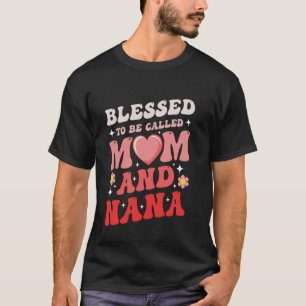 Camiseta Groovy Abençoado Por Ser Chamado De Mãe E Nana Lin