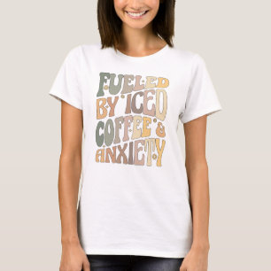 Camiseta Groovy Alimentado por Café Forçado e Café de Ansie