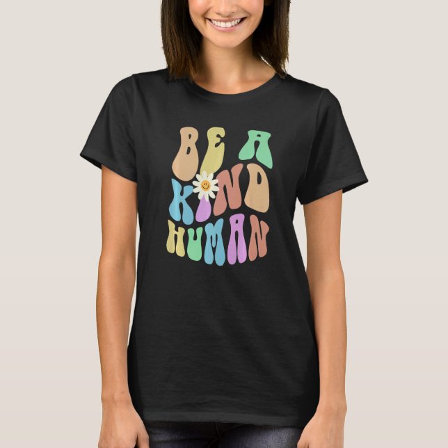 Camiseta Groovy BE A KIND HUMAN Retro Stop Bullying Choose  (Frente)