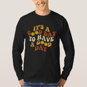 Camiseta Groovy Bom Dia Para Ter Um Bom Dia Daisy Motivação