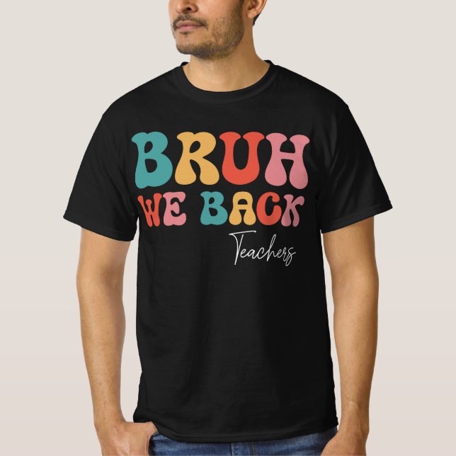 Camiseta Groovy Bruh Nós Apoiamos Professores De Volta À Es (Frente)