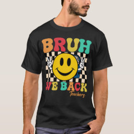 Camiseta Groovy Bruh Nós Voltamos Professores - De Volta à 