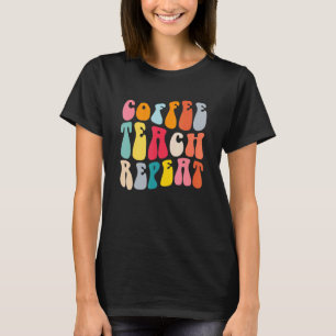 Camiseta Groovy Coffee Ensinar Repetir Professor Volta às