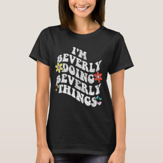 Camiseta Groovy Eu Sou Beverly Fazendo Coisas Engraçadas Mo