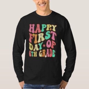 Camiseta Groovy Feliz Primeiro Dia De 6ª Série Bem-vindo De