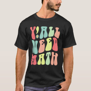 Camiseta Groovy Galera Precisa Professores de Matemática Me
