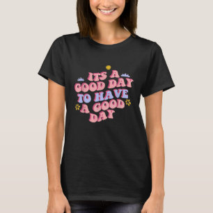 Camiseta Groovy Good Day To Ter Good Day Retro Positive Mo