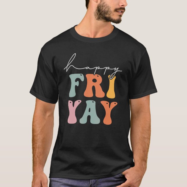 Camiseta Groovy Happy Fri Yay Professores No Fim De Semana (Frente)