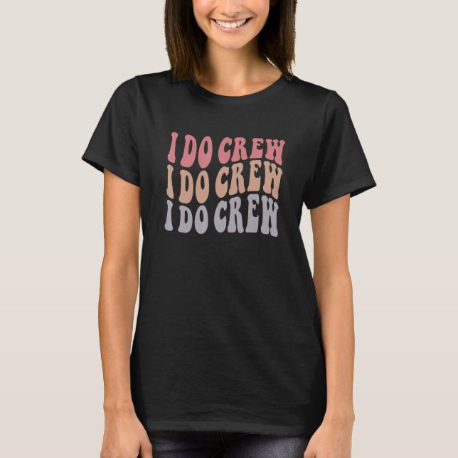 Camiseta Groovy I Do Crew  Nautical Bachelorette Bridal Par (Frente)