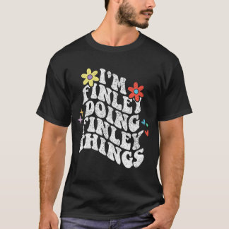Camiseta Groovy Im Finley Fazendo Coisas Finley Mães Engraç