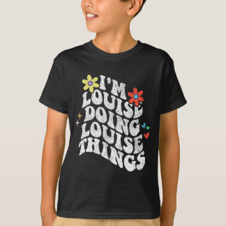 Camiseta Groovy Im Louise Fazendo Louise Coisas Engraçadas 