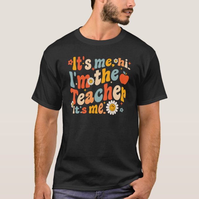 Camiseta Groovy Its Me Hi Im The Teacher Itu2019s Me Funny  (Frente)