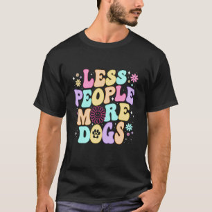 Camiseta Groovy Menos Pessoas Mais Cães Ditos Engraçados Am