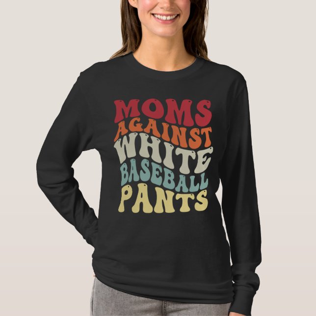 Camiseta Groovy Moms Against White Baseball Pants Baseball (Frente)