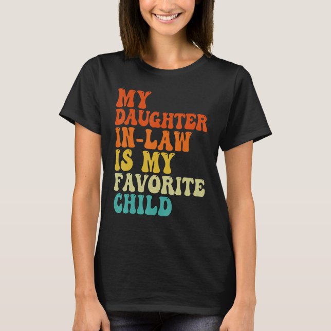 Camiseta Groovy My Daughter In Law Is My Favorite Child Fat (Frente)
