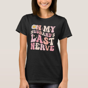 Camiseta Groovy no meu marido é a última mulher nervosa mãe