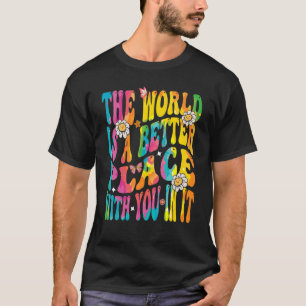 Camiseta Groovy O Mundo É Um Lugar Melhor Com Você