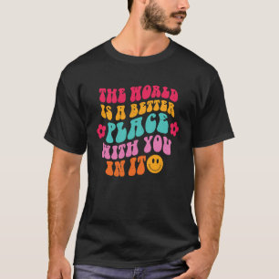 Camiseta Groovy O Mundo É Um Lugar Melhor Com Você Em Ins