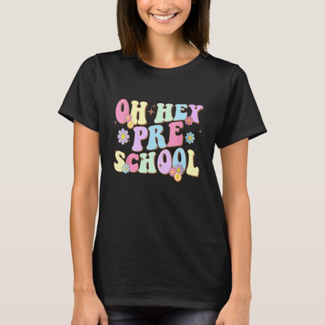 Camiseta Groovy Oh Hey Preschool Back To School Teacher Stu (Frente)