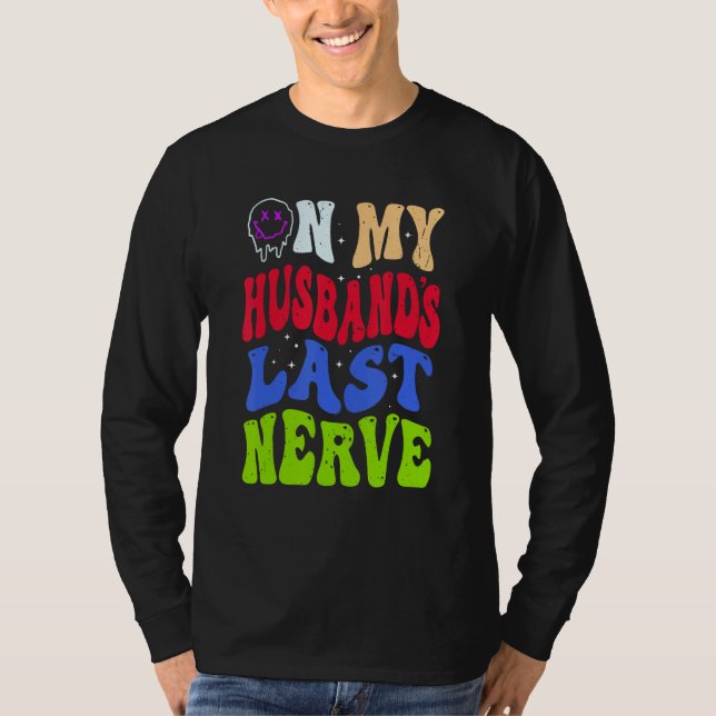 Camiseta Groovy On My Husband s Last Nerve 2 (Frente)
