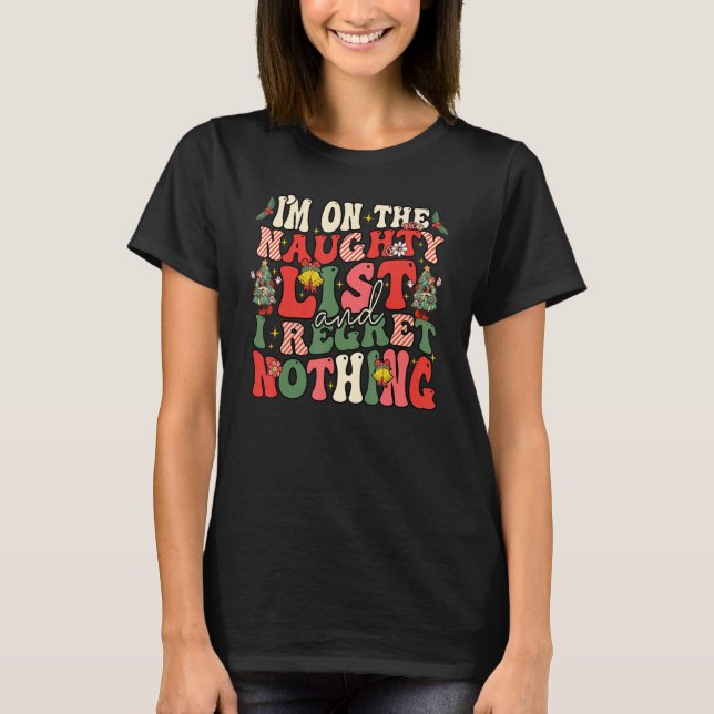 Camiseta Groovy On The Naughty List And I Regret Nothing Ch (Frente)