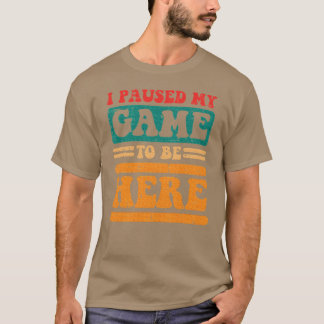 Camiseta Groovy Pausou Meu Jogo Estou Aqui Garota de jogos