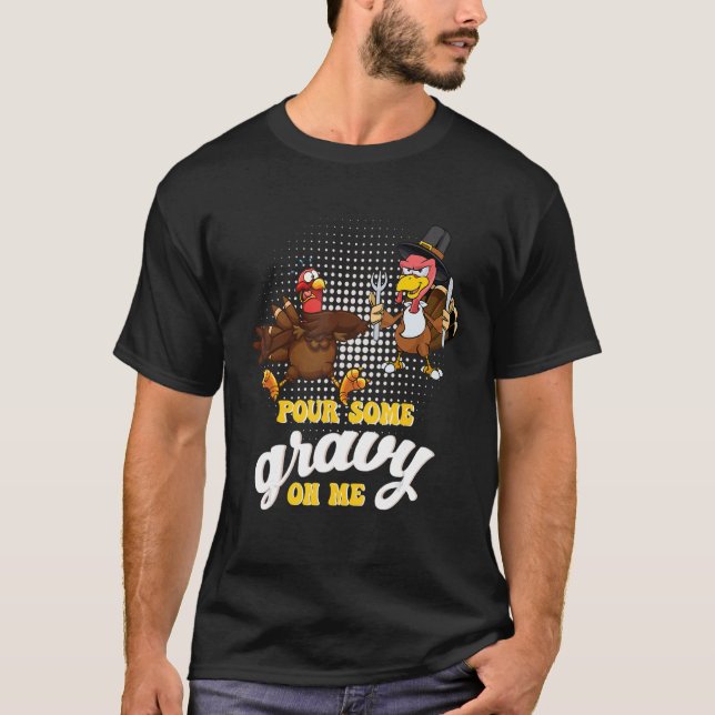 Camiseta Groovy Pour Some Gravy on Me turkey is ready to ea (Frente)