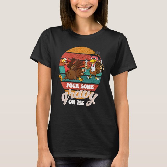 Camiseta Groovy Pour Some Gravy on Me turkey is ready to ea (Frente)