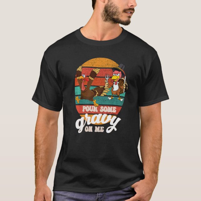 Camiseta Groovy Pour Some Gravy on Me turkey is ready to ea (Frente)