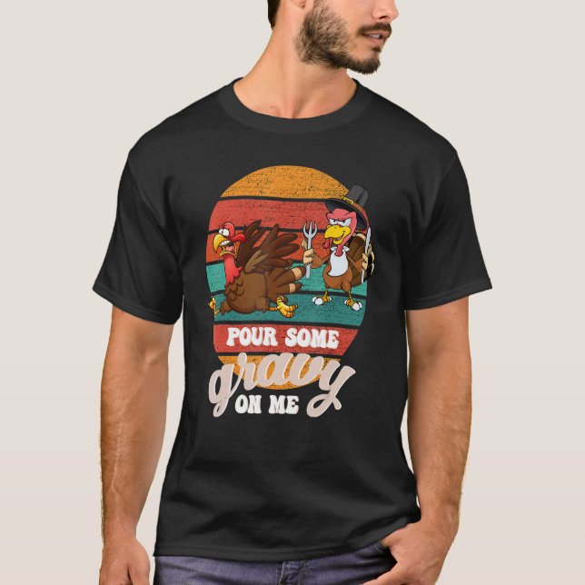 Camiseta Groovy Pour Some Gravy on Me turkey is ready to ea (Frente)