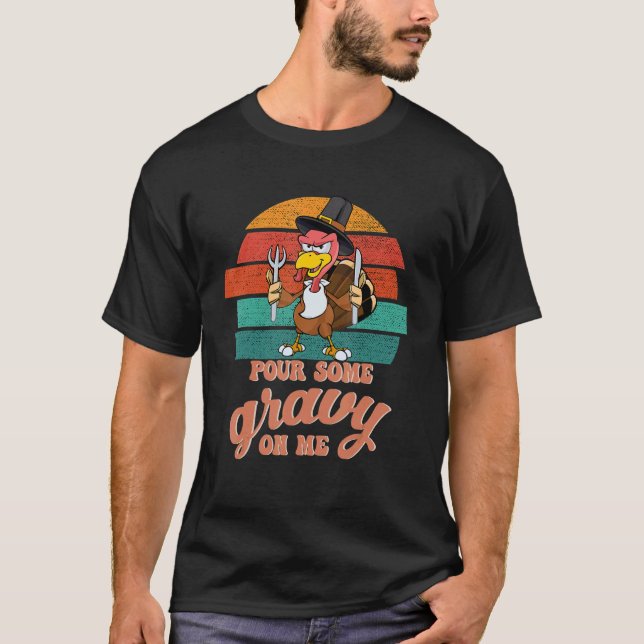 Camiseta Groovy Pour Some Gravy on Me turkey is ready to ea (Frente)