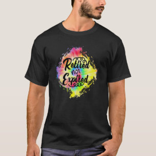 Camiseta Groovy Retired Not Expired Retro Tie Dye Retiremen