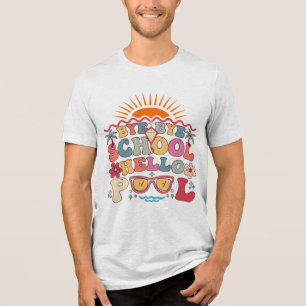 Camiseta Groovy Retro Design Bye School Hello Piscina Legal