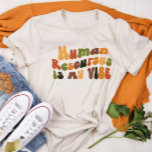 Camiseta Groovy Retro Human Resources É Minha Visão, HR<br><div class="desc">Camiseta retrô 'Human Resources Is My Vibe',  para profissionais de RH</div>