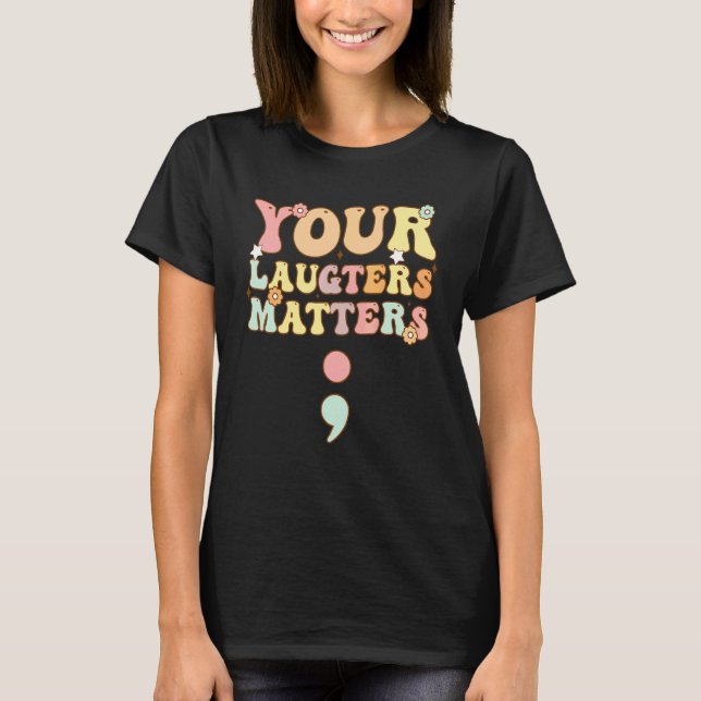 Camiseta Groovy Seu Riso Importa Ponto e Vírgula (Frente)