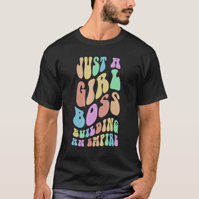 Camiseta Groovy só um chefe de garota construindo um IMPÉRI (Frente)