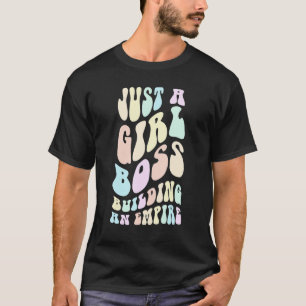 Camiseta Groovy só um chefe de garota construindo um IMPÉRI