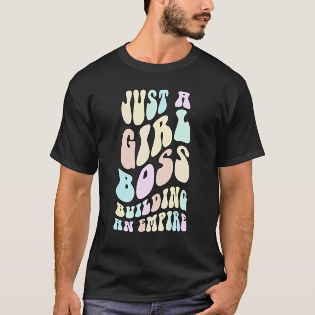 Camiseta Groovy só um chefe de garota construindo um IMPÉRI (Frente)