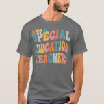 Camiseta Groovy Sped Ed Professora De Educação Especial De<br><div class="desc">Groovy Retornou À Escola O Professor Especial De Educação.</div>