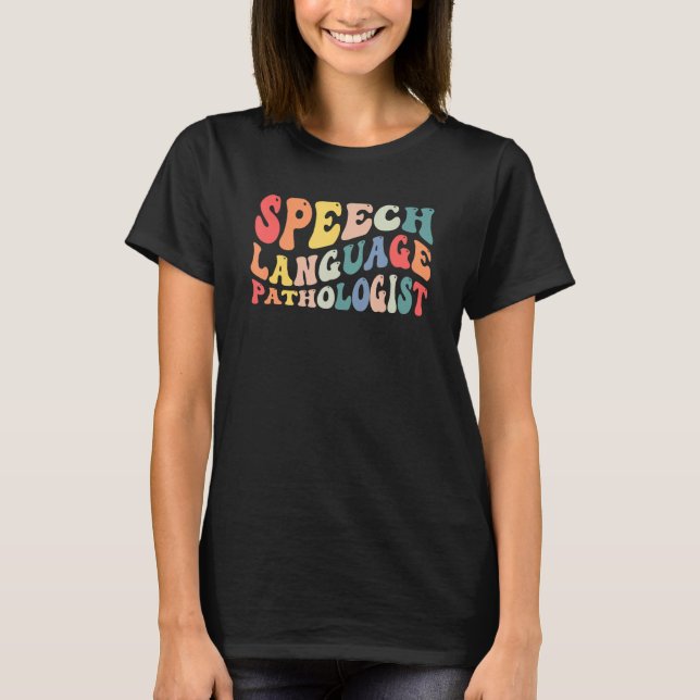 Camiseta Groovy Speech Language Pathologist Slp Your Words  (Frente)